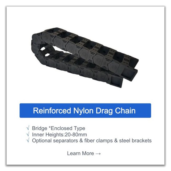 glass fiber reinforced nylon cable drag chain for cnc machine tools 