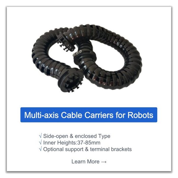 Side Open Multi Axis Cable Carriers for Robots Manufacturing Companies